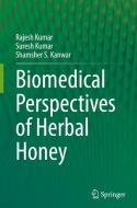 Biomedical Perspectives of Herbal Honey di Rajesh Kumar, Suresh Kumar, Shamsher S Kanwar edito da Springer