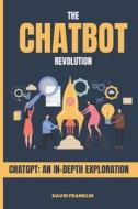 The Chatbot Revolution di David Franklin edito da Independently Published