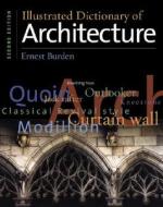 Illustrated Dictionary Of Architecture di Ernest Burden edito da Mcgraw-hill Education - Europe