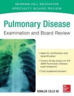 Pulmonary Disease Examination and Board Review di Ronaldo Collo Go edito da McGraw-Hill Education