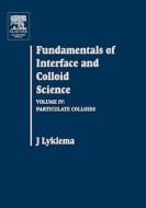 Fundamentals of Interface and Colloid Science: Particulate Colloids di J. Lyklema edito da ACADEMIC PR INC