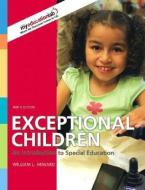 Exceptional Children: An Introduction to Special Education [With Myeducationlab] di Heward, William L. Heward edito da PRENTICE HALL