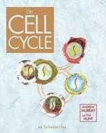 The Cell Cycle: An Introduction di Andrew Murray, Tim Hunt edito da OXFORD UNIV PR