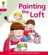 Oxford Reading Tree: Level 4: Floppy's Phonics Fiction: Painting the Loft di Roderick Hunt, Kate Ruttle, Debbie Hepplewhite edito da Oxford University Press