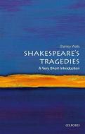 Shakespeare's Tragedies: A Very Short Introduction di Stanley Wells edito da Oxford University Press