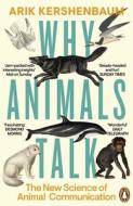 Why Animals Talk di Arik Kershenbaum edito da Penguin Books Ltd