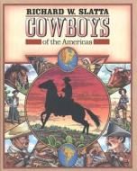 Cowboys of the Americas di Richard W. Slatta edito da YALE UNIV PR