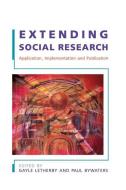 Extending Social Research: Application, Implementation and Publication di Paul Bywaters, Gayle Letherby edito da OPEN UNIV PR