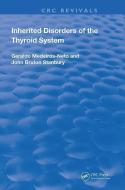 Inherited Disorders of the Thyroid System di Geraldo Medeiros-Neto, John B. Stanbury edito da Taylor & Francis Ltd