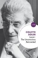 Lacan - The Unconscious Reinvented di Colette Soler edito da Taylor & Francis Ltd