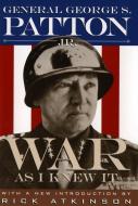 War as I Knew It di George S. Patton edito da HOUGHTON MIFFLIN