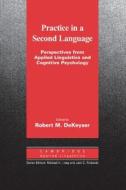Practice In A Second Language di Robert Dekeyser edito da Cambridge University Press