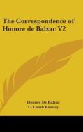 The Correspondence Of Honore De Balzac V di HONORE DE BALZAC edito da Kessinger Publishing