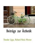 Beitrage Zur Asthetik di Theodor Lipps edito da Bibliolife