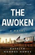 The Awoken di Katelyn Monroe Howes edito da DUTTON BOOKS