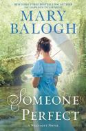 Someone Perfect: A Friend of the Westcotts Novel di Mary Balogh edito da BERKLEY BOOKS
