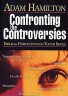 Confronting the Controversies - DVD: Biblical Perspectives on Tough Issues di Adam Hamilton edito da ABINGDON PR