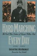 Hard Marching Every Day di Wilbur Fisk edito da University Press Of Kansas