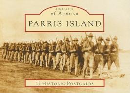 Parris Island: 15 Historic Postcards di Karen S. Montano edito da Arcadia Publishing (SC)