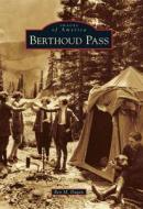 Berthoud Pass di Ben M. Dugan edito da ARCADIA PUB (SC)