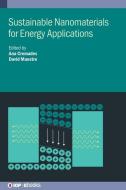 Sustainable Nanomaterials for Energy Applications di Ana Cremades, David Maestre edito da IOP PUBL LTD