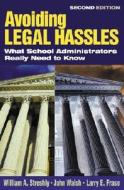 Avoiding Legal Hassles di William A. Streshly edito da Corwin
