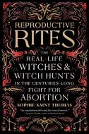 Reproductive Rites di Sophie Saint Thomas edito da RUNNING PR BOOK PUBL