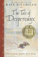 The Tale of Despereaux: Being the Story of a Mouse, a Princess, Some Soup and a Spool of Thread di Kate DiCamillo edito da Candlewick Press (MA)