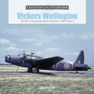 Vickers Wellington di Ron Mackay edito da Schiffer Publishing Ltd