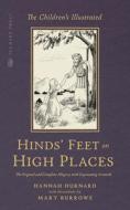 The Children's Illustrated Hinds' Feet on High Places: The Original and Complete Allegory with Captivating Artwork di Hannah Hurnard edito da SEA HARP PR