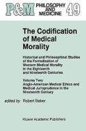 The Codification of Medical Morality di Patricia Baker, Chris Christpopher Chris Chris Ro Baker, Robert Baker edito da Springer Netherlands