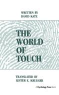 The World of Touch di David Katz edito da Taylor & Francis Inc