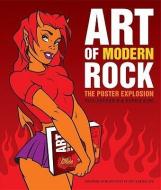 Art of Modern Rock: The Poster Explosion di King Grushkin, Paul Grushkin, Dennis King edito da CHRONICLE BOOKS