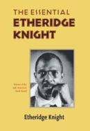 Essential Etheridge Knight di Knight edito da University Of Pittsburgh Press