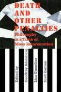Death and Other Penalties di Lisa Guenther, Scott C. Zeman edito da Fordham University Press