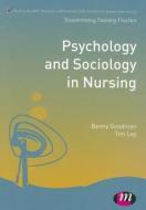 Psychology And Sociology In Nursing di Benny Goodman, Frank Strange, Tim Ley edito da Sage Publications Ltd