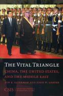 The Vital Triangle di Jon B. Alterman, John W. Garver edito da Centre for Strategic & International Studies,U.S.