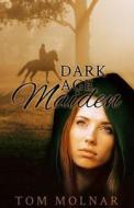 Dark Age Maiden di Tom Molnar edito da Apple Valley Press