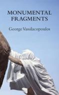 Monumental Fragments: Places of Philosophy in the Age of Dispersion di George Vassilacopoulos edito da RE PR