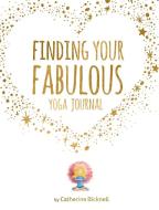 Finding Your Fabulous di Catherine Bicknell edito da Forward Thinking Publishing