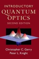 Introductory Quantum Optics di Christopher C. Gerry, Peter L. Knight edito da Cambridge University Press