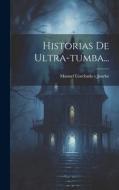 Historias De Ultra-tumba... edito da LEGARE STREET PR
