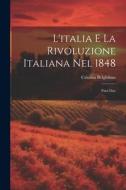 L'italia E La Rivoluzione Italiana Nel 1848: Parti Due di Cristina Belgioioso edito da LEGARE STREET PR
