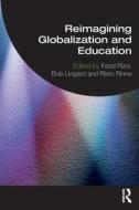 Reimagining Globalization And Education edito da Taylor & Francis Ltd