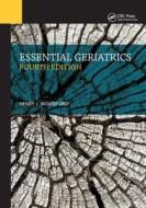 Essential Geriatrics di Henry Woodford edito da Taylor & Francis Ltd