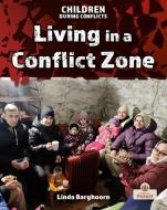 Living in a Conflict Zone di Linda Barghoorn edito da CRABTREE FOREST