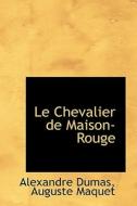 Le Chevalier De Maison-rouge di Alexandre Dumas edito da Bibliolife