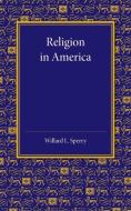 Religion in America di Willard Sperry edito da Cambridge University Press