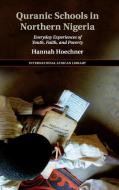 Quranic Schools in Northern Nigeria di Hannah Hoechner edito da Cambridge University Press