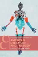 The Cambridge Companion To American Literature And The Body edito da Cambridge University Press
